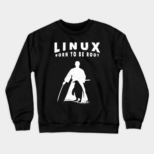 Linux - Fighter - BORN TO BE ROOT Crewneck Sweatshirt by CoolTeez
